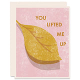 You Lifted Me Up Card